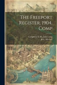 Cover image for The Freeport Register, 1904, Comp