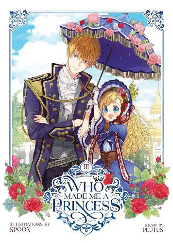 Cover image for Who Made Me a Princess Vol. 3