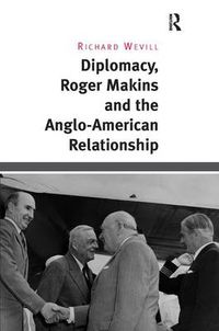 Cover image for Diplomacy, Roger Makins and the Anglo-American Relationship