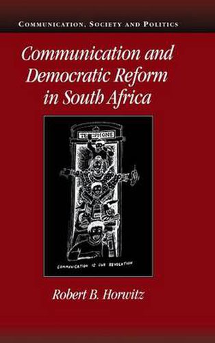 Cover image for Communication and Democratic Reform in South Africa