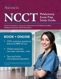 Cover image for NCCT Phlebotomy Exam Prep Study Guide: Practice Test Questions with Answer Explanations for the National Certified Phlebotomy Technician (NCPT) Examination