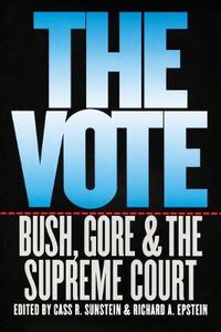 Cover image for The Vote: Bush, Gore, and the Supreme Court