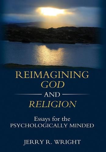 Cover image for Reimagining God and Religion: Essays for the Psychologically Minded