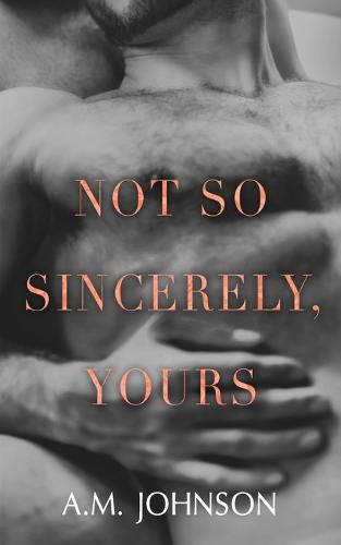 Cover image for Not So Sincerely, Yours