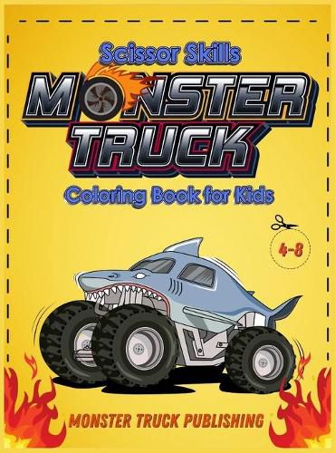 Cover image for Monster Trucks Scissors Skills coloring book for kids 4-8: A Gorgeous Activity book for children ! Cut, Color and Paste Edition