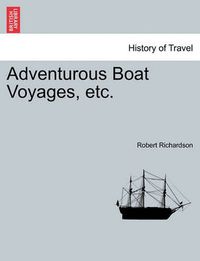 Cover image for Adventurous Boat Voyages, Etc.