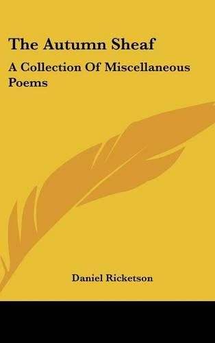 Cover image for The Autumn Sheaf: A Collection of Miscellaneous Poems