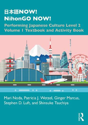 Cover image for NOW! NihonGO NOW!: Performing Japanese Culture - Level 2 Volume 1 Textbook and Activity Book