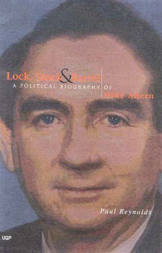 Cover image for Lock, Stock & Barrel: a Political Biography of Mike Ahern