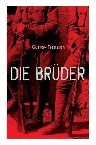 Die Bruder: Ein Erster-Weltkrieg-Roman