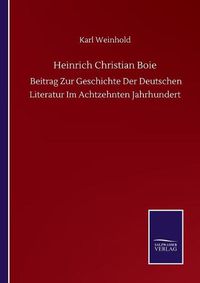 Cover image for Heinrich Christian Boie: Beitrag Zur Geschichte Der Deutschen Literatur Im Achtzehnten Jahrhundert