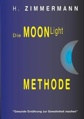 Cover image for Die Moon-Light-Methode: Gesunde Ernahrung zur Gewohnheit machen