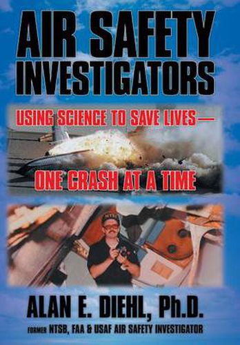 Cover image for Air Safety Investigators: Using Science to Save Lives-One Crash at a Time