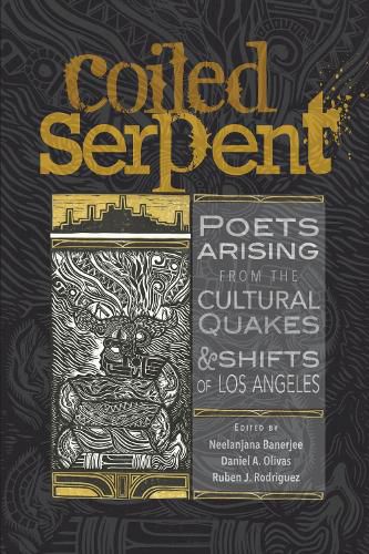 The Coiled Serpent: Poets Arising from the Cultural Quakes and Shifts of Los Angeles