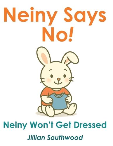 Cover image for Neiny Says No! Neiny Won't get Dressed