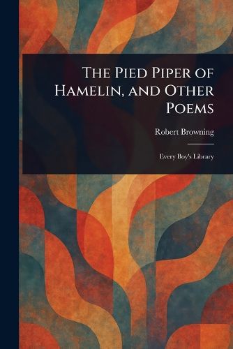Cover image for The Pied Piper of Hamelin, and Other Poems