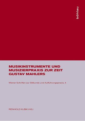 Cover image for Musikinstrumente Und Musizierpraxis Zur Zeit Gustav Mahlers