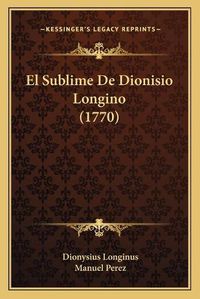 Cover image for El Sublime de Dionisio Longino (1770)