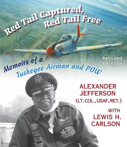 Red Tail Captured, Red Tail Free: Memoirs of a Tuskegee Airman and POW, Revised Edition