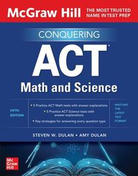 Cover image for McGraw Hill Conquering ACT Math and Science, Fifth Edition