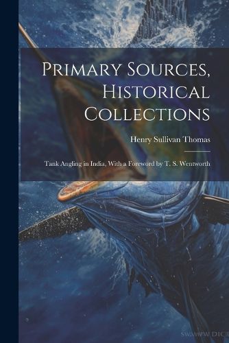 Primary Sources, Historical Collections