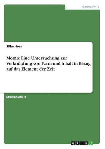 Cover image for Momo: Eine Untersuchung zur Verknupfung von Form und Inhalt in Bezug auf das Element der Zeit
