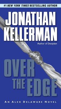 Cover image for Over the Edge: An Alex Delaware Novel