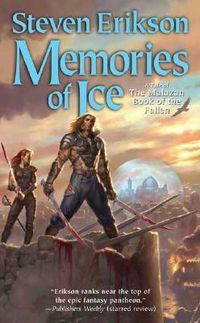 Cover image for Memories of Ice: Book Three of the Malazan Book of the Fallen