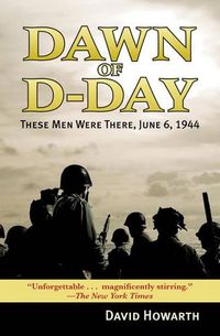 Cover image for Dawn of D-Day: These Men Were There, June 6, 1944