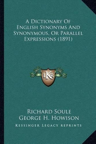 A Dictionary of English Synonyms and Synonymous, or Parallel Expressions (1891)