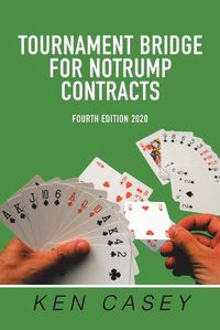 Cover image for Tournament Bridge for Notrump Contracts: Fourth Edition 2020