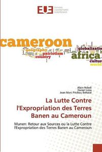 Cover image for La Lutte Contre l'Expropriation des Terres Banen au Cameroun