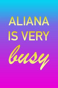 Cover image for Aliana: I'm Very Busy 2 Year Weekly Planner with Note Pages (24 Months) - Pink Blue Gold Custom Letter A Personalized Cover - 2020 - 2022 - Week Planning - Monthly Appointment Calendar Schedule - Plan Each Day, Set Goals & Get Stuff Done
