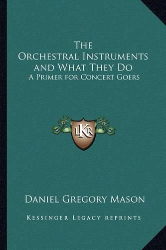 Cover image for The Orchestral Instruments and What They Do: A Primer for Concert Goers