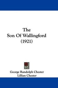 Cover image for The Son of Wallingford (1921)