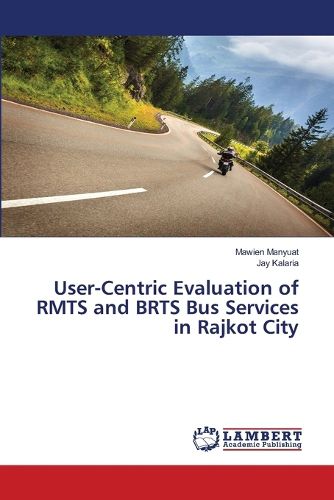 Cover image for User-Centric Evaluation of RMTS and BRTS Bus Services in Rajkot City