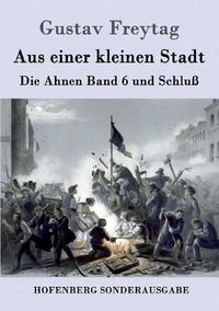 Cover image for Aus einer kleinen Stadt: Die Ahnen Band 6 und Schluss