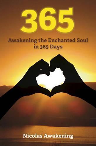 Cover image for 365: Awakening the Enchanted Soul in 365 Days