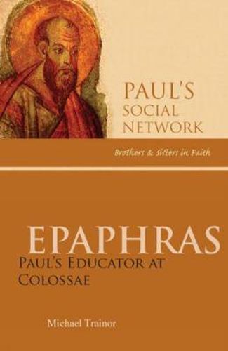Cover image for Epaphras: Paul's Educator at Colossae
