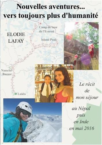 Cover image for Nouvelles aventures vers toujours plus d'humanite: Le recit de mon sejour au Nepal puis en Inde en mai 2016