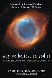 Cover image for Why We Believe in God(s): A Concise Guide to the Science of Faith
