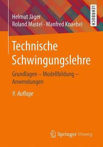 Cover image for Technische Schwingungslehre: Grundlagen - Modellbildung - Anwendungen