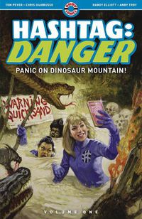 Cover image for Hashtag: Danger: Volume One: Panic on Dinosaur Mountain!