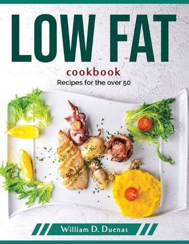 Low Fat Cookbook: Recipes for the over 50