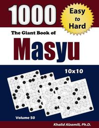 Cover image for The Giant Book of Masyu: 1000 Easy to Hard Puzzles (10x10)