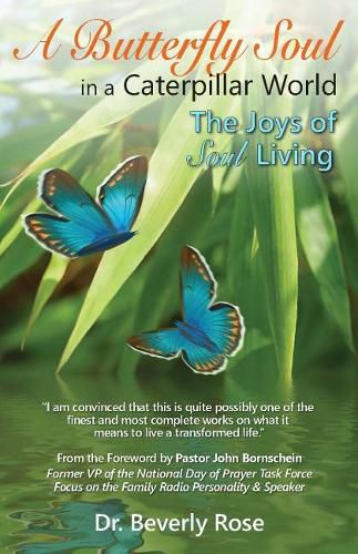 A Butterfly Soul in a Caterpillar World: The Joys of Soul Living