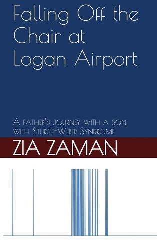 Cover image for Falling Off the Chair at Logan Airport: A father's journey with a child with Struge-Weber Syndrome