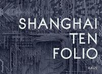 Cover image for Shanghai Ten Folio: Architectural Association School of Architecture Visiting School