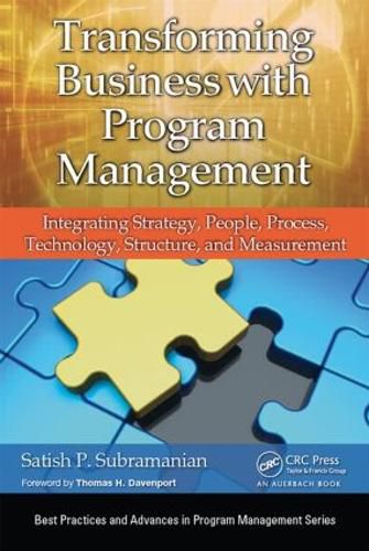Cover image for Transforming Business with Program Management: Integrating Strategy, People, Process, Technology, Structure, and Measurement