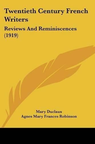 Twentieth Century French Writers: Reviews and Reminiscences (1919)